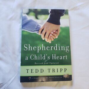 Shepherding a Child's Heart: Parent's Handbook Paperback By Tedd Tripp #1086